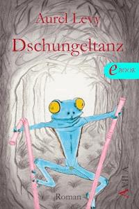 Dschungeltanz - Aurel Levy - E-Book