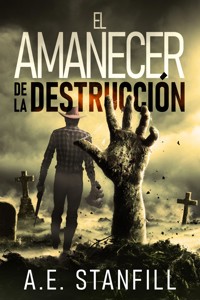 El Amanecer de la Destrucción - A.E. Stanfill - E-Book