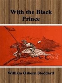 With the Black Prince - William Osborn Stoddard - E-Book