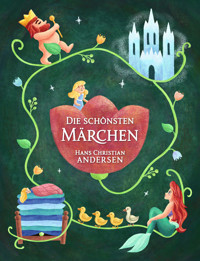 Hans Christan Andersen: Die schönsten Märchen - Hans Christian Andersen - E-Book