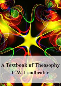 A Textbook of Theosophy - C. W. Leadbeater - E-Book