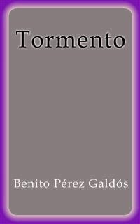 Tormento - Benito Pérez Galdòs - E-Book
