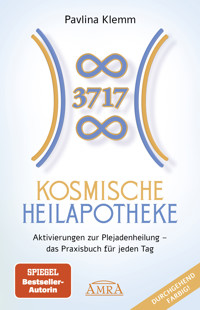 KOSMISCHE HEILAPOTHEKE: Aktivierung der Plejadenheilung - das Praxisbuch mit Heilsymbolen, Botschaften und Meditationen (Das neue Werk der SPIEGEL-Bestsellerautorin!) - Pavlina Klemm - E-Book