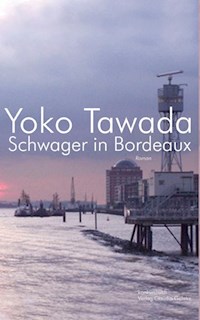 Schwager in Bordeaux - Yoko Tawada - E-Book