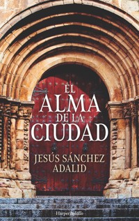 El alma de la ciudad - Jesús Sánchez Adalid - E-Book