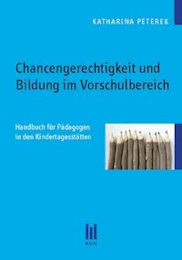 Chancengerechtigkeit und Bildung im Vorschulbereich - Katharina Peterek - E-Book