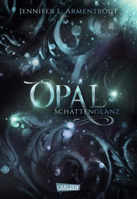 Obsidian 3: Opal. Schattenglanz - Jennifer L. Armentrout - E-Book