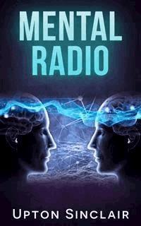 Mental Radio - Upton Sinclair - E-Book