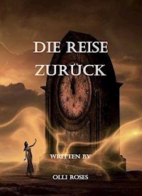 Die Reise zurück - Olli Roses - E-Book