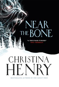 Near the Bone - Christina Henry - E-Book