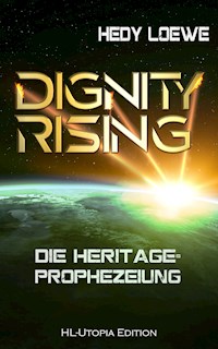 Dignity Rising 2: Die Heritage-Prophezeiung - Hedy Loewe - E-Book