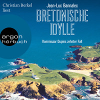 Bretonische Idylle - Kommissar Dupin ermittelt, Band 10 (Ungekürzt) - Jean-Luc Bannalec - Hörbuch