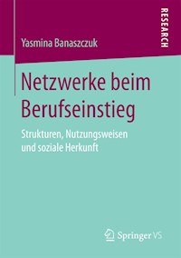 Netzwerke beim Berufseinstieg - Yasmina Banaszczuk - E-Book