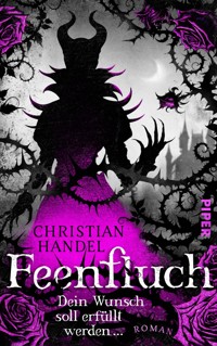 Feenfluch – Dein Wunsch soll erfüllt werden ... - Christian Handel - E-Book