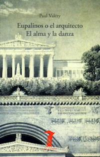 Eupalinos o el arquitecto y El alma y la danza - Paul Valéry - E-Book