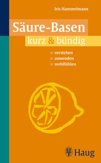 Säure - Basen kurz & bündig - Iris Hammelmann - E-Book