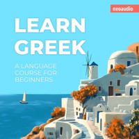 Language Courses for Beginners, Learn Greek (Unabridged) - NeoAudio - Hörbuch