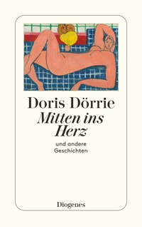 Mitten ins Herz - Doris Dörrie - E-Book