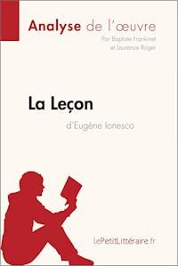 La Leçon d'Eugène Ionesco (Analyse de l'oeuvre) - lePetitLitteraire - E-Book