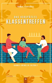 Das verspätete Klassentreffen - Thomas Staufenbiel - E-Book