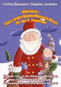 Nikolaus - Das Lieder-Spiele-Mitmach-Buch für den 6. Dezember - Christa Baumann - E-Book