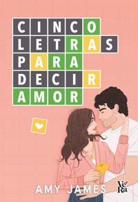 Cinco letras para decir amor - Amy James - E-Book