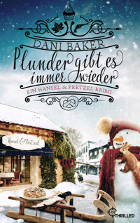 Plunder gibt es immer wieder. Ein Hansel & Pretzel Krimi - Dani Baker - E-Book