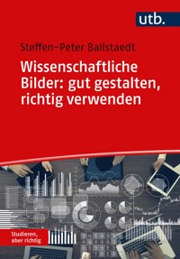 Wissenschaftliche Bilder: gut gestalten, richtig verwenden - Steffen-Peter Ballstaedt - E-Book