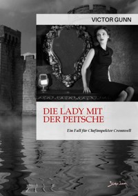 DIE LADY MIT DER PEITSCHE - EIN FALL FÜR CHEFINSPEKTOR CROMWELL - Victor Gunn - E-Book