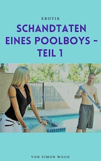 Schandtaten eines Poolboys - Simon Wood - E-Book
