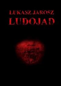 Ludojad - Łukasz Jarosz - E-Book