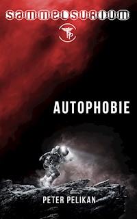 Autophobie - Peter Pelikan - E-Book