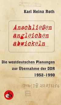 Anschließen, angleichen, abwickeln - Karl Heinz Roth - E-Book