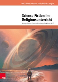 Science-Fiction im Religionsunterricht - Ulrich Vaorin - E-Book
