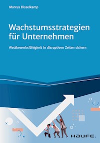 Wachstumsstrategien für Unternehmen - Marcus Disselkamp - E-Book