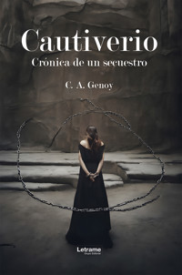 Cautiverio: Crónica de un secuestro - C. A. Genoy - E-Book