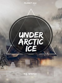 Under Arctic Ice - Planet 313 - E-Book