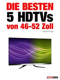 Die besten 5 HDTVs von 46 bis 52 Zoll - Tobias Runge - E-Book