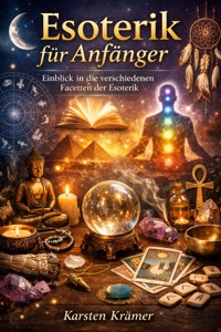 Esoterik für Anfänger - Karsten Kramer - E-Book