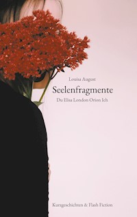 Seelenfragmente - Louisa August - E-Book