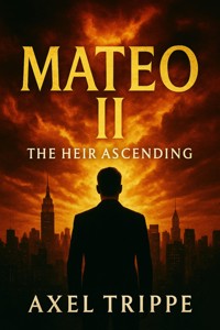 Mateo "The Heir Ascending" - Axel Trippe - E-Book