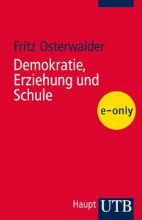 Demokratie, Erziehung und Schule - Fritz Osterwalder - E-Book