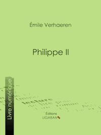 Philippe II - Emile Verhaeren - E-Book