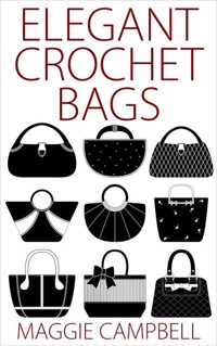 Elegant Crochet Bags - Maggie Campbell - E-Book
