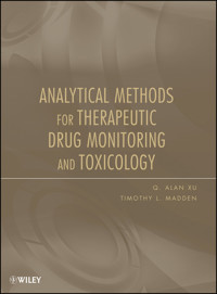 Analytical Methods for Therapeutic Drug Monitoring and Toxicology - Q. Alan Xu - E-Book