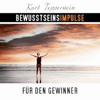 Bewusstseinsimpulse für den Gewinner - Kurt Tepperwein - Hörbuch