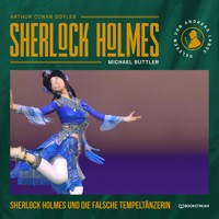 Sherlock Holmes und die falsche Tempeltänzerin - Sir Arthur Conan Doyle - Hörbuch