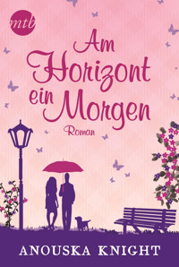 Am Horizont ein Morgen - Anouska Knight - E-Book
