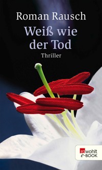 Weiß wie der Tod - Roman Rausch - E-Book