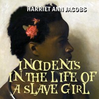 Incidents in the Life of a Slave Girl - Harriet Ann Jacobs - Hörbuch